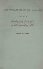 ELECTROCARDIOGRAPHIC ANALYSIS VOLUME I BIOPHYSICAL PRINCIPLES OF ELECTROCARDIOGRAPHY