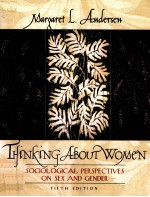 THINKING ABOUT WOMEN:SOCIOLOGICAL PERSPECTIVES ON SEX AND GENDER FIFTH EDITION