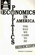 POLITICS AND ECONOMICS IN AMERICA:THE WAY WE CAME TO BE