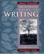 BRIEF VERSION THE RIVERSIDE GUIDE TO WRITING SECOND EDITION