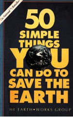 50 SIMPLE THINGS YOU CAN DO TO SAVE THE EARTH