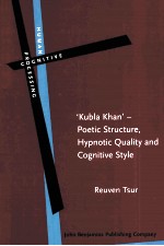 ‘KUBLA KHAN’POETIC STRUCTURE，HYPNOTIC QUALITY AND COGNITIVE STYLE  A STUDY IN MENTAL，VOCAL AND CRITI