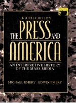 THE PRESS AND AMERICA: AN INTERPRETIVE HISTORY OF THE MASS MEDIA EIGHTH EDITION