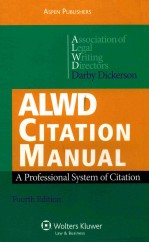 ALWD CITATION MANUAL  A PROFESSIONAL SYSTEM OF CITATION  FOURTH EDITION