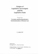 ORIGINS OF LEGISLATIVE SOVEREIGNTY AND THE LEGISLATIVE STATE VOLUME ONE