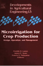 MICROIRRIGATION FOR CROP PRODUCTION  DESIGN，OPERATION，AND MANAGEMENT