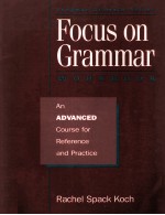 FOCUS ON GRAMMAR  WORKBOOK  AN ADVANCED COURSE FOR REFERENCE AND PRACTICE