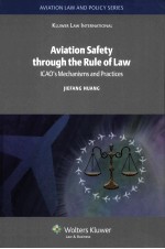 AVIATION SAFETY THROUGH THE RULE OF LAW  ICAO’S MECHANISMS AND PRACTICES