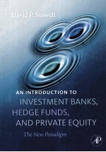 AN INTRODUCTION TO INVESTMENT BANKS，HEDGE FUNDS，AND PRIVATE EQUITY  THE NEW PARADIGM