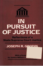 IN PURSUIT OF JUSTICE:REFLECTIONS OF A STATE SUPREME COURT JUSTICE