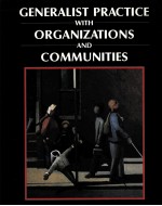 GENERALIST PRACTICE WITH ORGANIZATIONS COMMUNITIES