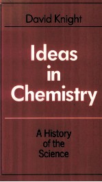 IDEAS IN CHEMISTRY:A HISTORY OF THE SCIENCE