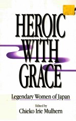 HEROIC WITH CRACE:LEGENDARY WOMEN OF JAPAN