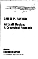 Aircraft design：a conceptual approach