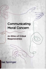 COMMUNICATING MORAL CONCERN  AN ETHICS OF CRITICAL RESPONSIVENESS