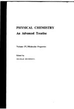 PHYSICAL CHEMISTRY：An Advanced Treatise  Volume Ⅳ  Molecular Properties