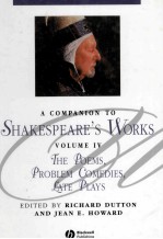 A COMPANION TO SHAKESPEARE’S WORKS  VOLUME IV  THE POEMS，PROBLEM COMEDIES，LATE PLAYS