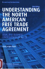 UNDERSTANDING THE NORTH AMERICAN FREEI TRADE AGREEMENT  LEGAL AND BUSINESS CONSEQUENCES OF NAFTA  TH