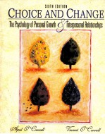 CHOICE AND CHANGE:THE PSYCHOLOGY OF PERSONAL GROWTH AND INTERPERSONAL RELATIONSHIPS SIXTH EDITON