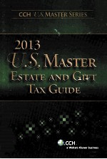 2013 U.S.MASTER ESTATE AND GIFT TAX GUIDE