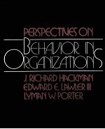 PERSPECTIVES ON BEHAVIOR IN ORGANIZATIONS  SECOND EDITION