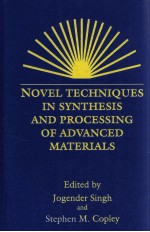 NOVEL TECHNIQUES IN SYNTHESIS AND PROCESSING OF ADVANCED MATERIALS