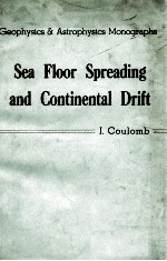 SEA FLOOR SPREADING AND CONTINENTAL DRIFT