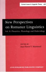 NEW PERSPECTIVES ON ROMANCE LINGUISTICS  VOLUME II：PHONETICS，PHONOLOGY AND DIALECTOLOGY