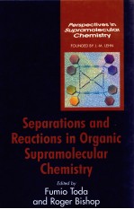 SEPARATIONS AND REACTIONS IN ORGANIC SUPRAMOLECULAR CHEMISTRY