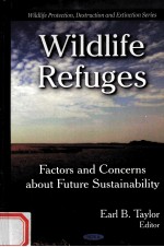 WILDLIFE REFUGES：FACTORS AND CONCERNS ABOUT FUTURE SUSTAINABILITY