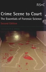 CRIME SCENE TO COURT THE ESSENTIALS OF FORENSIC SCIENCE