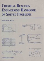 CHEMICAL REACTION ENGINEERING HANDBOOK OF SOLVED PROBLEMS