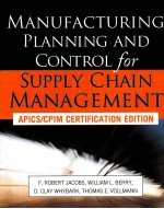 MANUFACTURING PLANNING AND CONTROL FOR SUPPLY CHAIN MANAGEMENT  APICS/CPIM CERTIFICATION EDITION