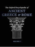 THE OXFORD ENCYCLOPEDIA OF ANCIENT GREECE AND ROME  VOLUME 3