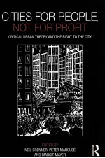 CITIES FOR PEOPLE，NOT FOR PROFIT  CRITICAL URBAN THEORY AND THE RIGHT TO THE CITY