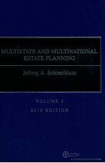 MULTISTATE AND MULTINATIONAL ESTATE PLANNING  VOLUME 1  2010 EDITION