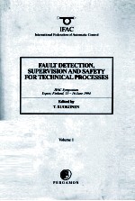 FAULT DETECTION SUPERVISION AND SAFETY FOR TECHNICAL PROCESSES VOLUME 1