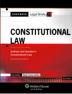 CONSTITUTIONAL LAW  KEYED TO COURSES USING SULLIVAN AND GUNTHER’S CONSTITUTIONAL LAW  SEVENTEENTH ED