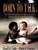 BORN TO TALK:AN INTRODUCTION TO SPEECH AND LANGUAGE DEVELOPMENT SECOND EDITION