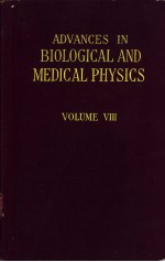 ADVANCES IN BIOLOGICAL AND MEDICAL PHYSICS VOLUME Ⅷ