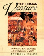 THE HUMAN VENTURE THE GREAT ENTERPRISE:A WORLD HISTORY TO 1500 VOLUME I THIRD EDITION