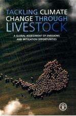 TACKLING CLIMATE CHANGE THROUGH LIVESTOCK A GLOBAL ASSESSMENT OF EMISSIONS AND MITIGATION OPPORTUNIT