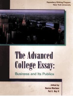 THE ADVANCED COLLEGE ESSAY:BUSINESS AND ITS PUBLICS