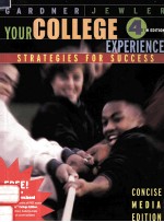 YOUR COLLEGE EXPERIENCE:STRATEGIES FOR SUCCESS FOURTH CONCISE MEDIA EDITION