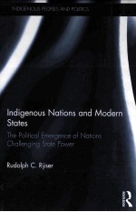 indigenous nations and modern statesthe political emergence of nations challenging state power