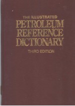 THE ILLUSTRATED PETROLEUM REFERENCE DICTIONARY