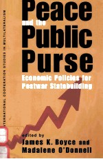 PEACE AND THE PUBLIC PURSE:ECONOMIC POLICIES FOR POSTWAR STATEBUILDING