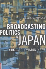 BROADCASTING POLITICS IN JAPAN:NHK AND TELEVISION NEWS