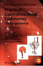 COTTON AND WILLIAMS' PRACTICAL GASTROINTESTINAL ENDOSCOPY THE FUNDAMENTALS