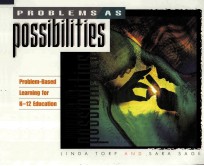 PROBLEMS AS POSSIBILITIES:PROBLEM-BASED LEARNING FOR K-12 EDUCATION